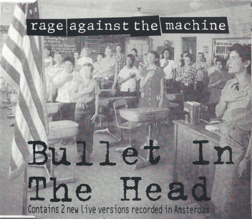 Rage Against The Machine : Bullet in the Head